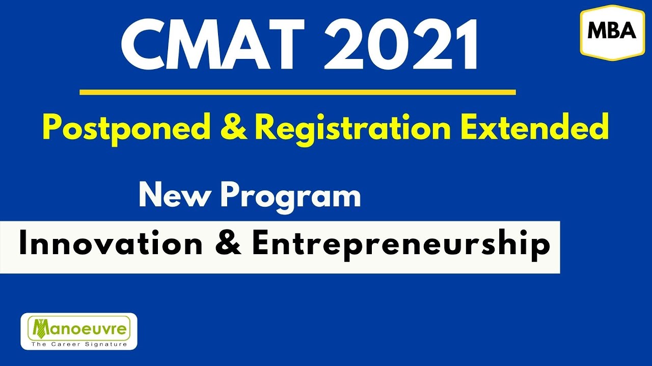 CMAT 2021 - Postponed & Registration Extended | Innovation & Entrepreneurship | Exam : March - April