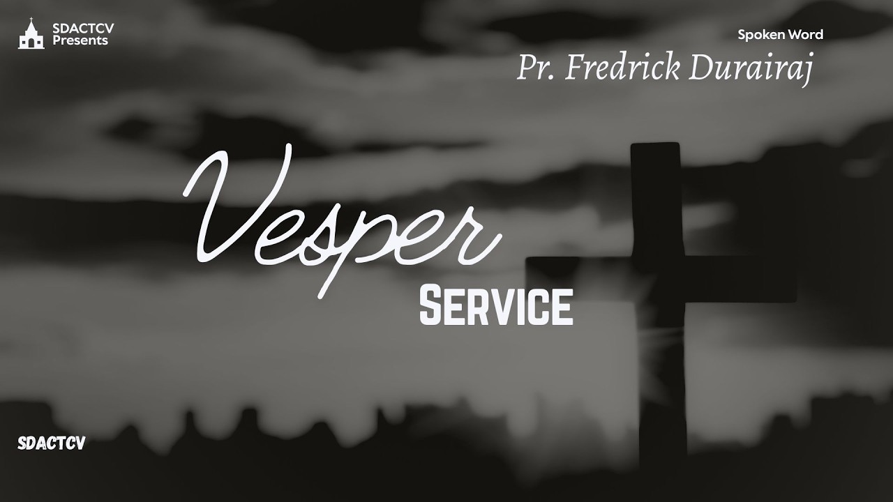 Vesper Service | Pr. Fredrick Durairaj | SDA Central Tamil Church, Vellore