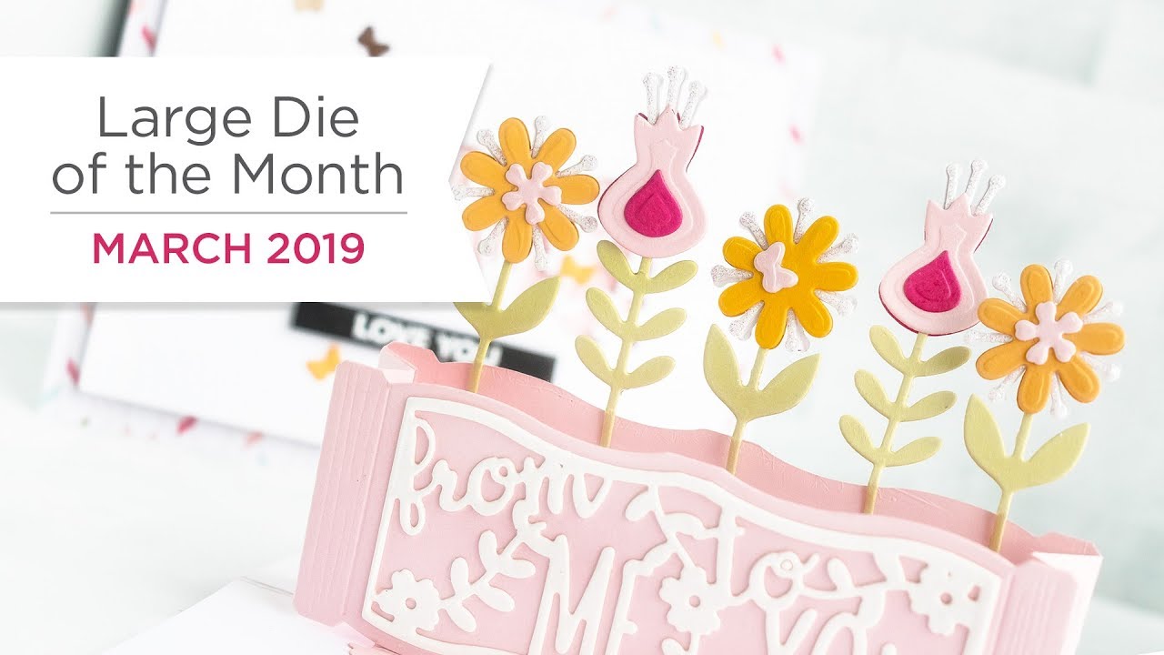 Spellbinders March 2019 Large Die of the Month – Pop Up Garden
