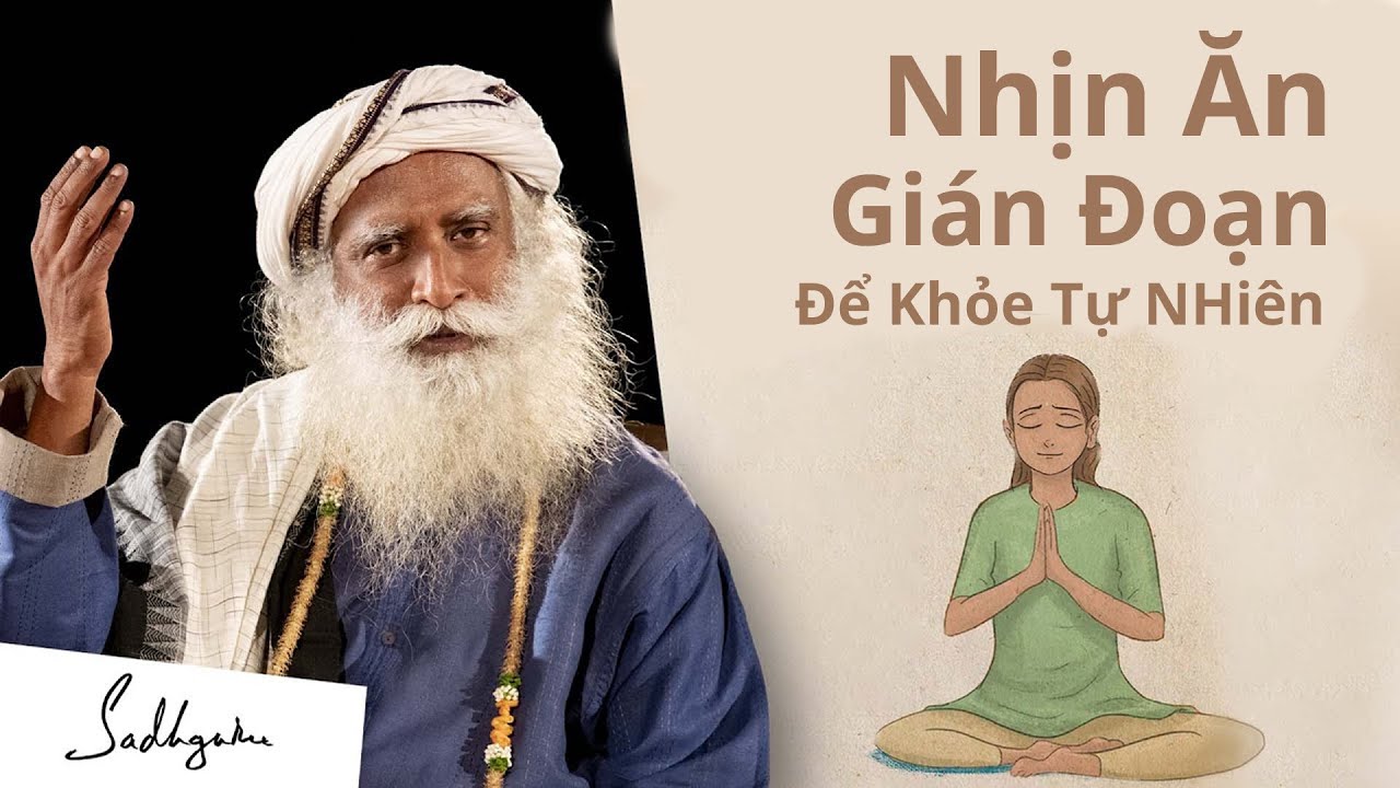 Nhịn Ăn Gián Đoạn để Khỏe Tự Nhiên | Sadhguru Tiếng Việt