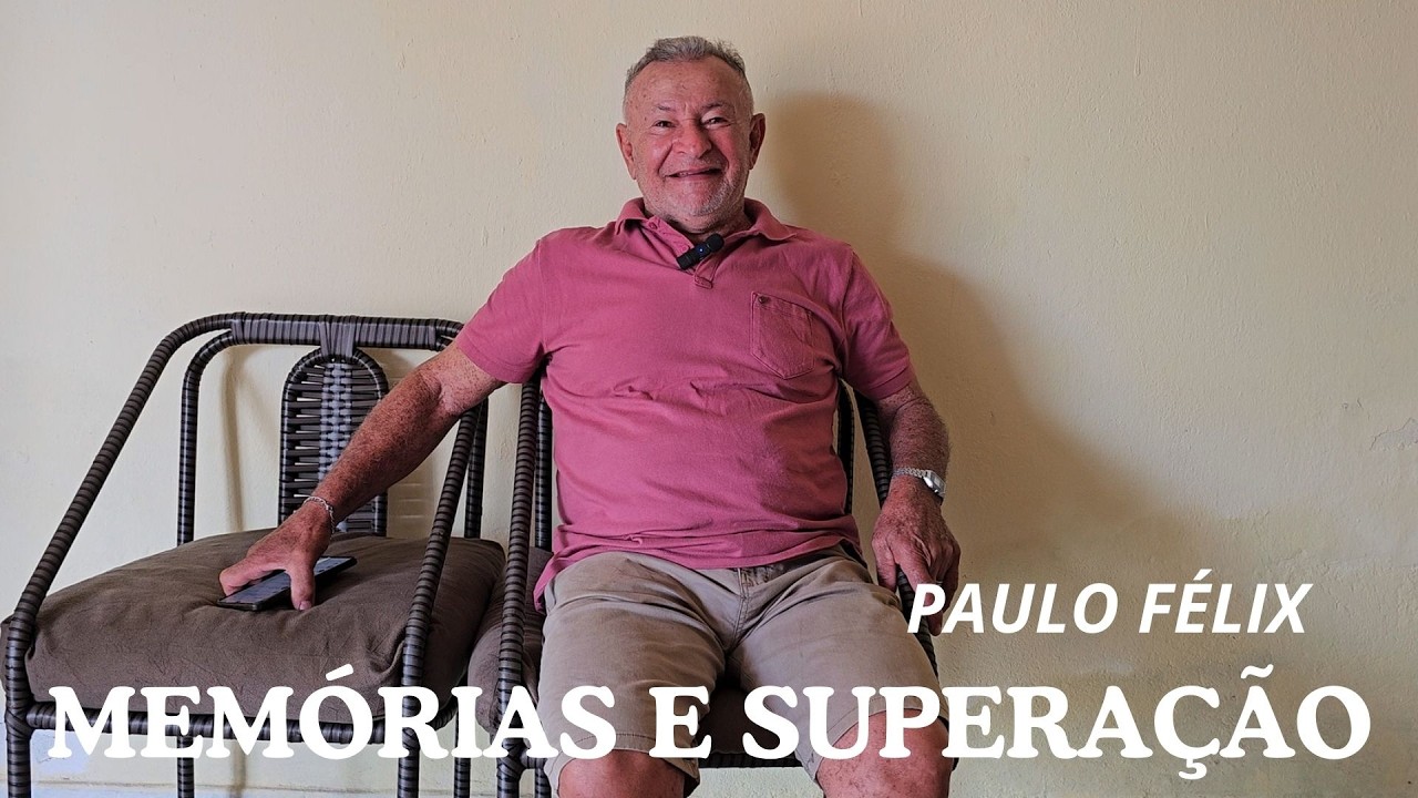 A HISTÓRIA INSPIRADORA DE PAULO FÉLIX