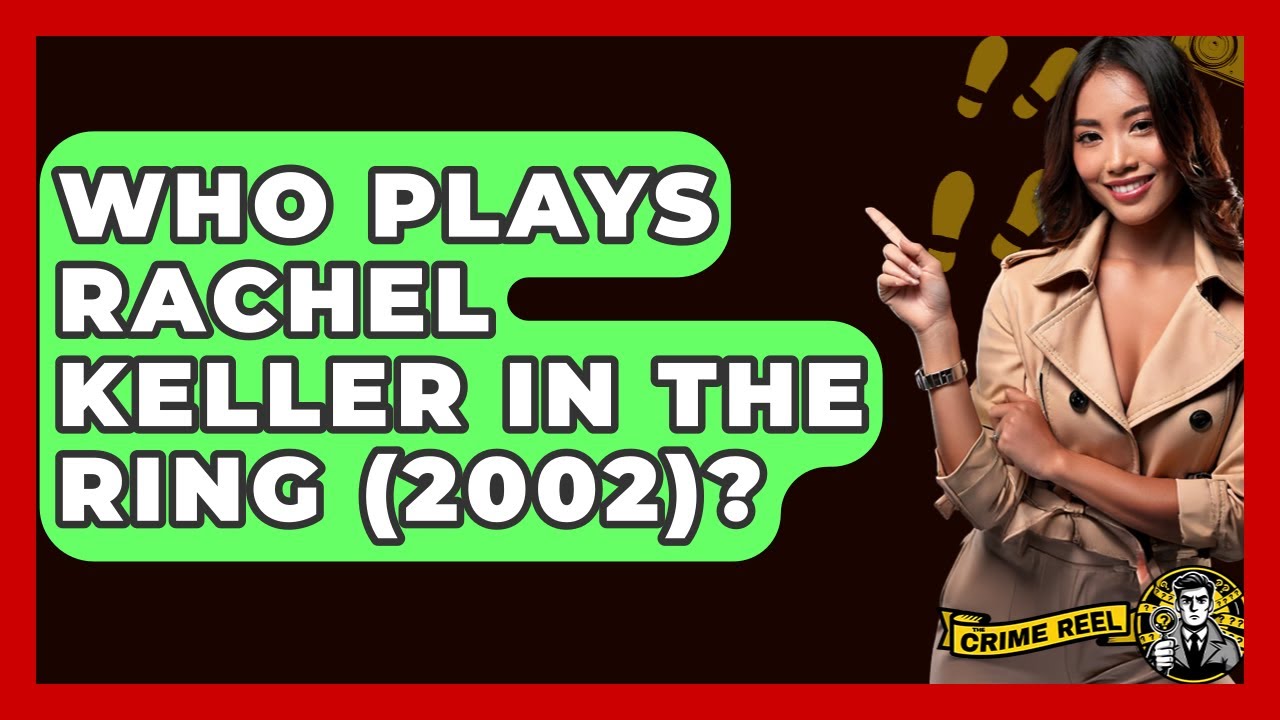 Who Plays Rachel Keller In The Ring (2002)? - The Crime Reel