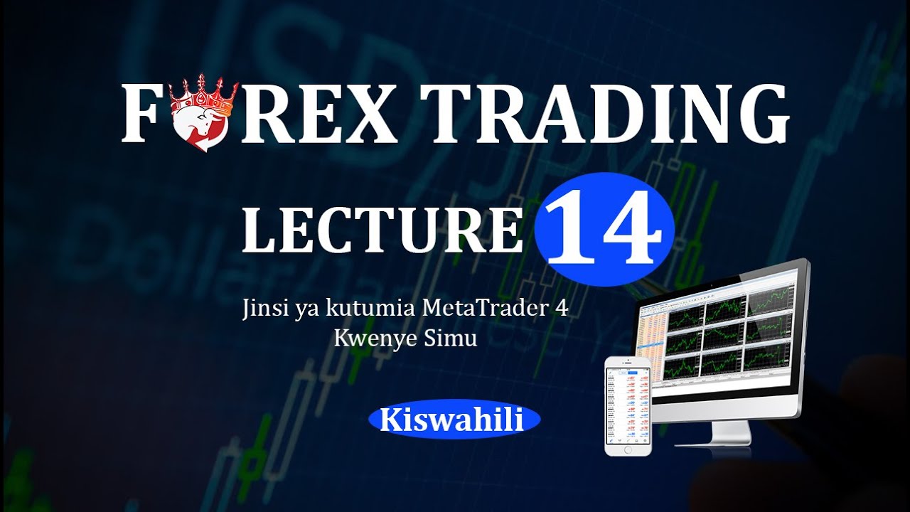 Lecture 14 - Namna ya kutumia MetaTrader 4 (MT4) kwenye Simu || FOREX  TANZANIA -|| ScalpKing