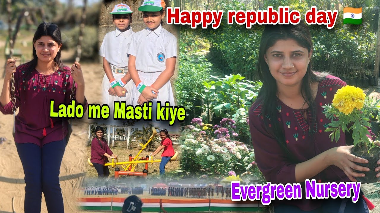 Happy republic day 🇮🇳|| Lado me Masti kiye|| Evergreen Nursery Gaye 🙃