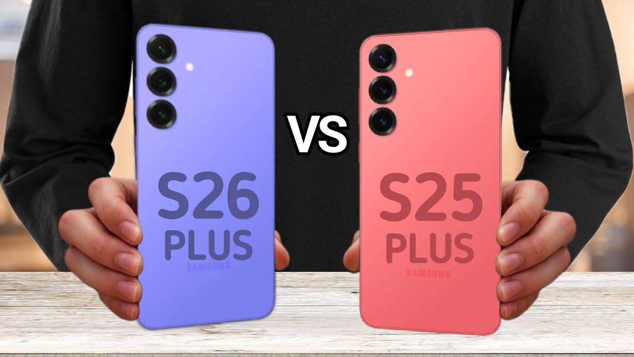 Samsung Galaxy S26 Plus Vs Samsung Galaxy S25 Plus