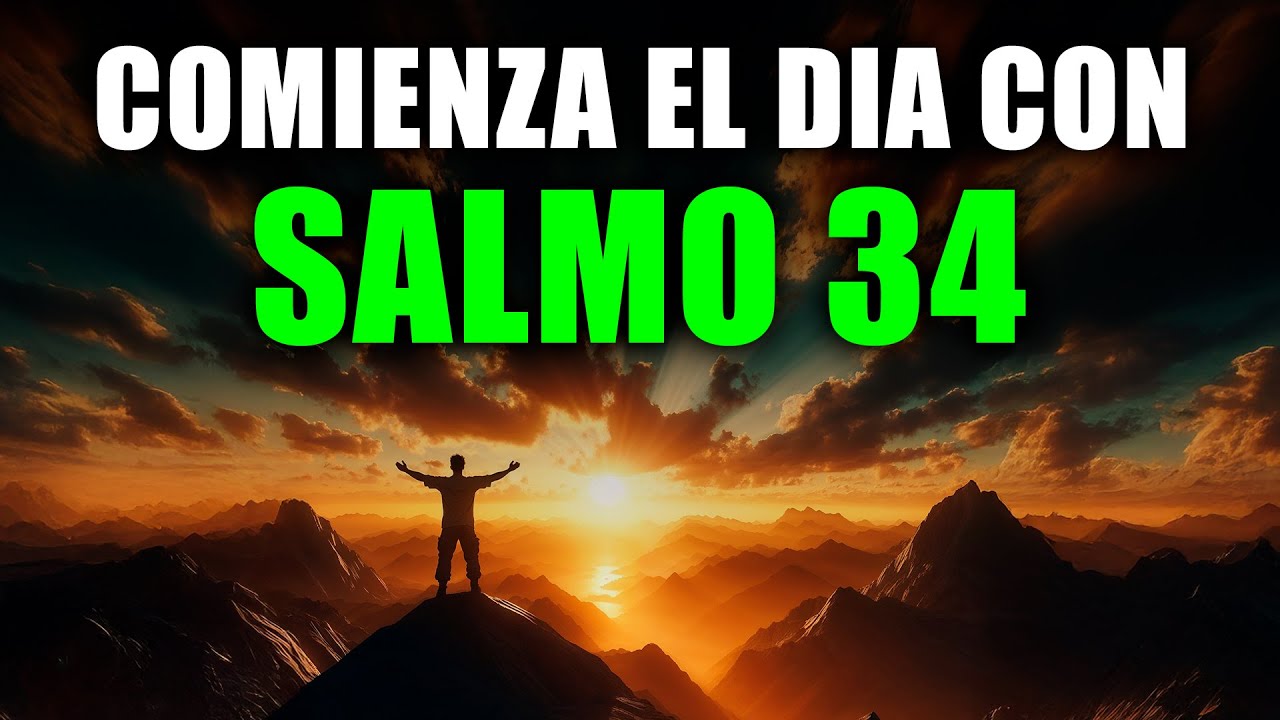 Oraci&oacute;n Poderosa de la Ma&ntilde;ana con el SALMO 34 | Dios te RESPONDE y LIBRA de tus TEMORES