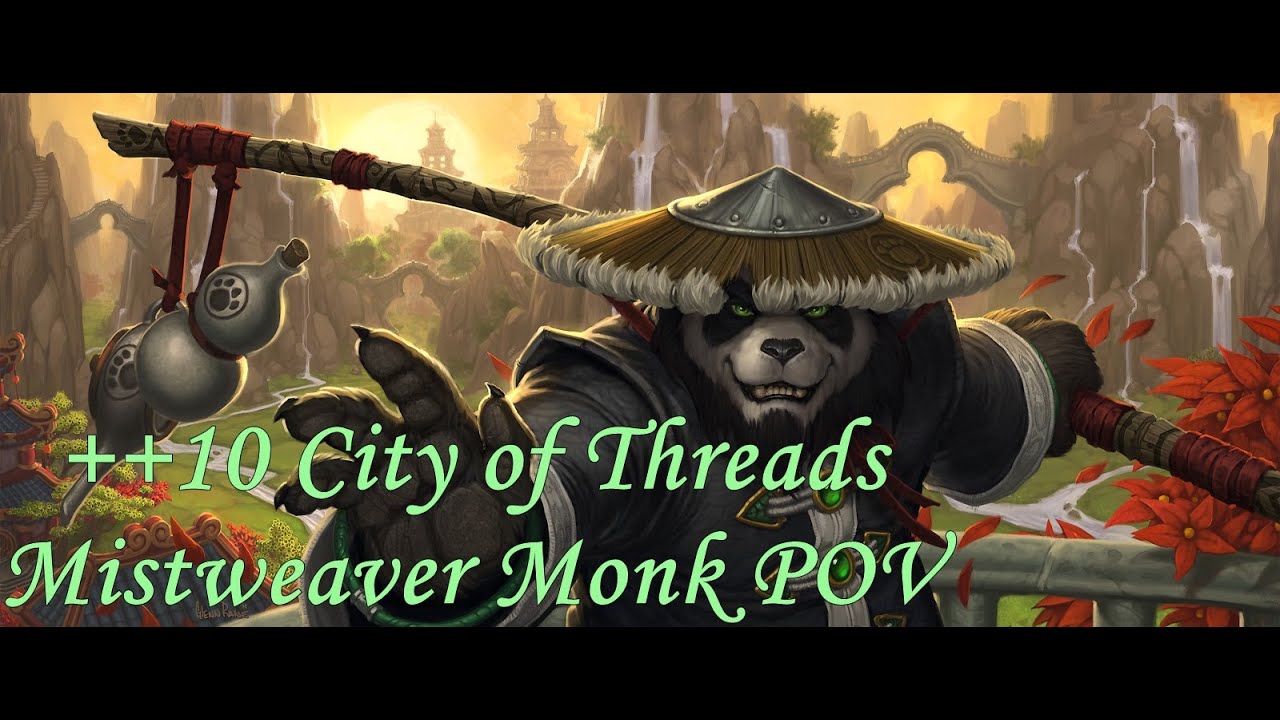 ++ 10 City of Threads - Mistweaver Monk POV - Hybrid Playstyle - 10.0.5 - WoW: The War Within