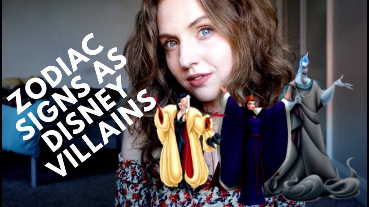 ZODIAC SIGNS AS DISNEY VILLAINS!