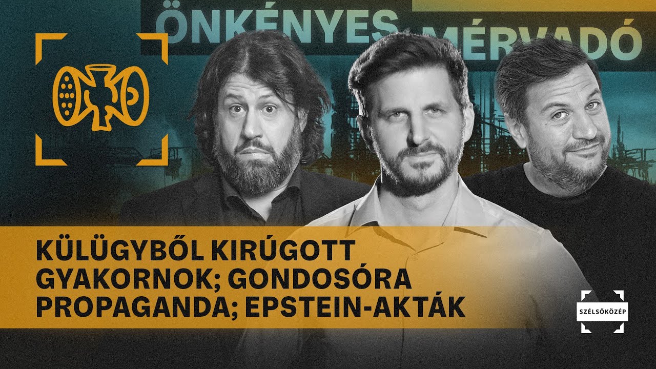 K&uuml;l&uuml;gyből kir&uacute;gott gyakornok; Gondos&oacute;ra propaganda; Epstein-akt&aacute;k | &Ouml;nk&eacute;nyes M&eacute;rvad&oacute; #1105