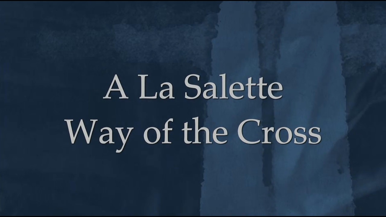 March 6, 2026 - Stations of the Cross -  La Salette Stations - Father Jim