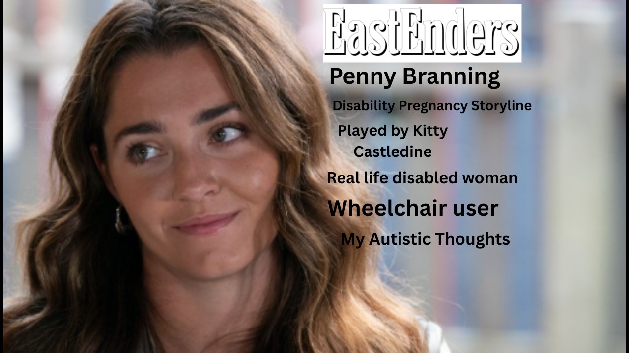 @EastEndersBBC Penny Branning Disability Pregnancy Story line | My Autistic Thoughts