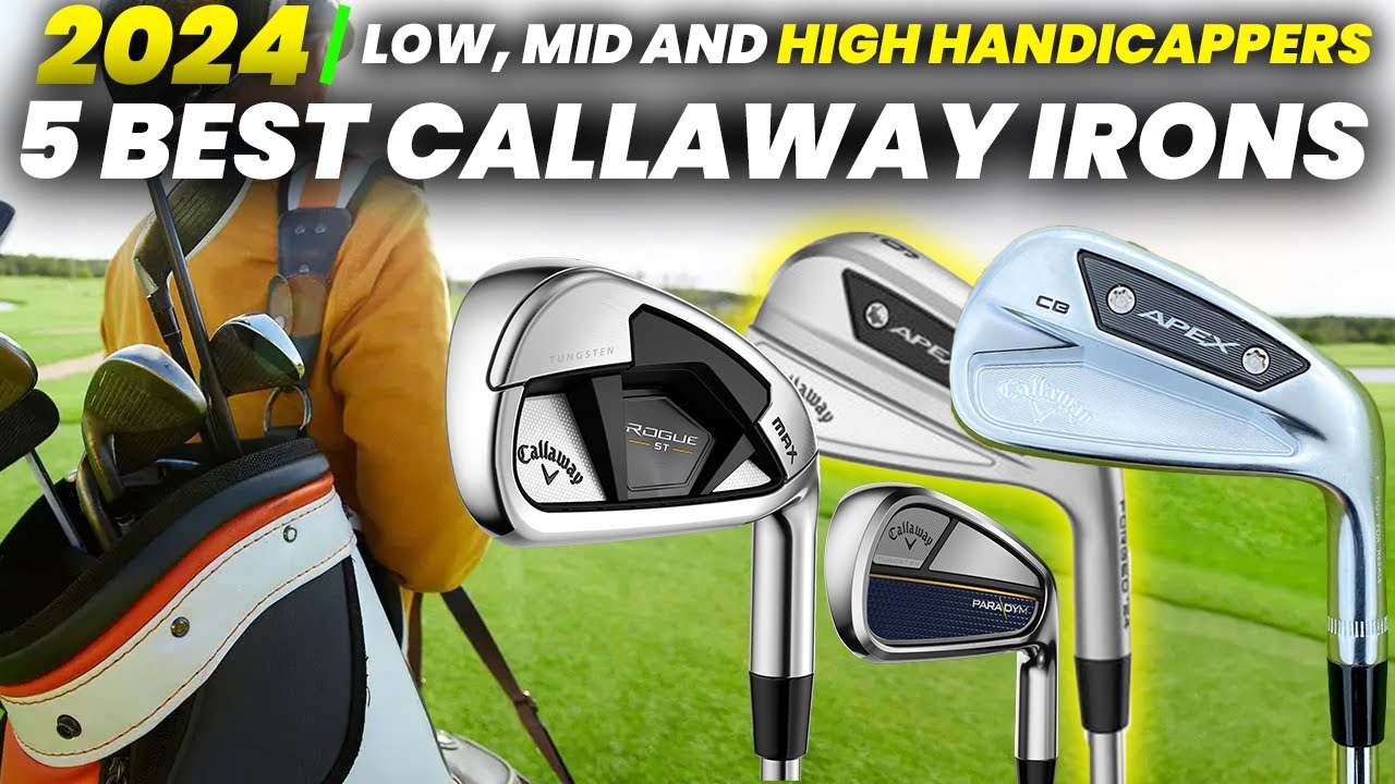 5 Best Callaway Irons 2024: Best Callaway golf Irons for Long Game