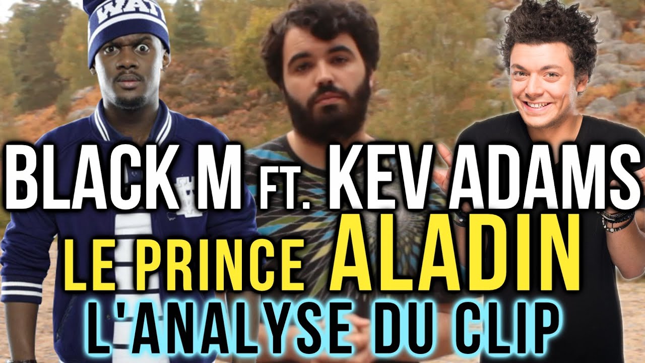 BLACK M / KEV ADAMS - LE PRINCE ALADIN : L'ANALYSE de MisterJDay