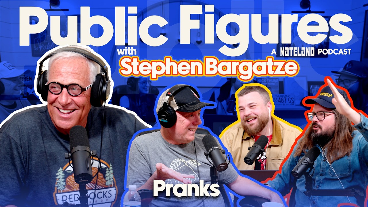 Pranks featuring Stephen Bargatze | Public Figures - A Nateland Podcast | Ep #20