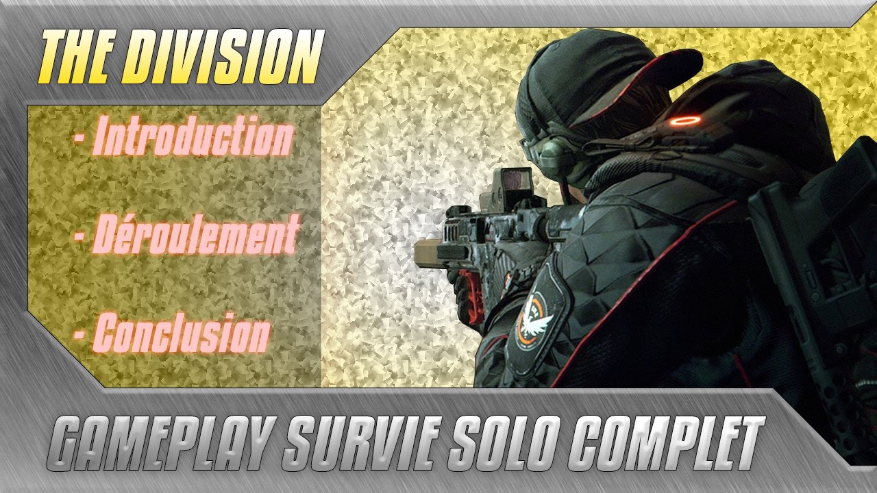 THE DIVISION : SURVIE (GAMEPLAY SOLO COMPLET) + conseils