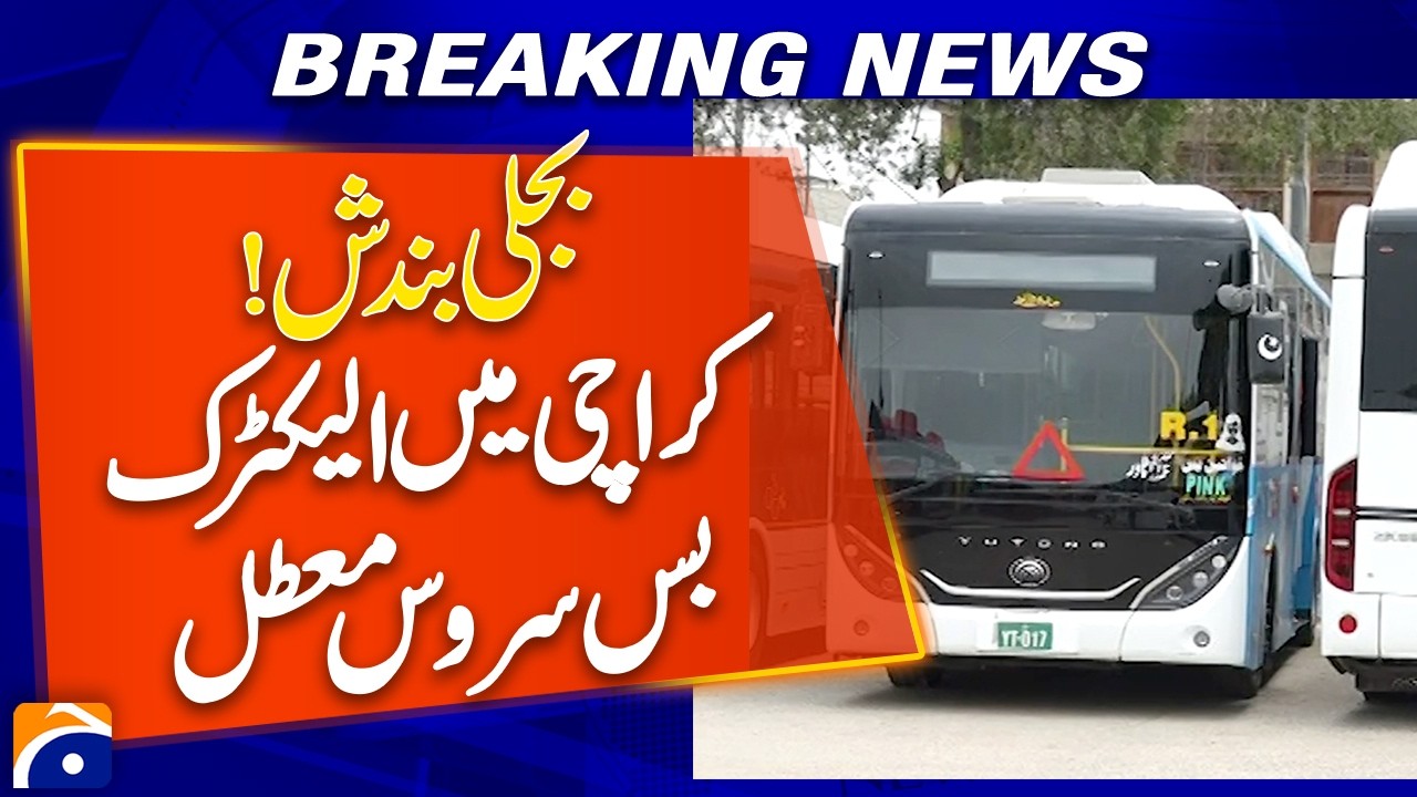 Power Outage Hits Karachi | Electric Bus Service Suspended