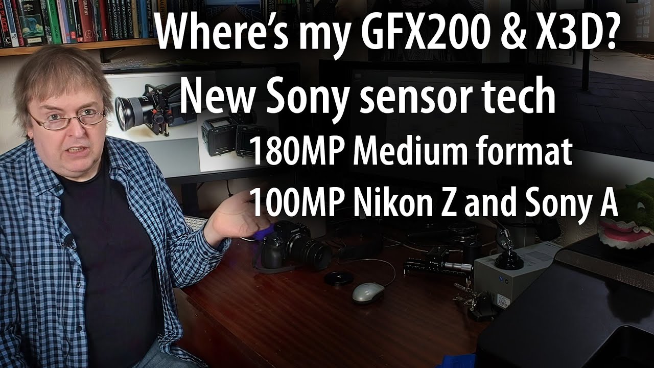 Where's my new GFX200 & H3D? Sony sensors and the 180MP Fuji/Hasselblad and 100MP Nikon Z & Sony A