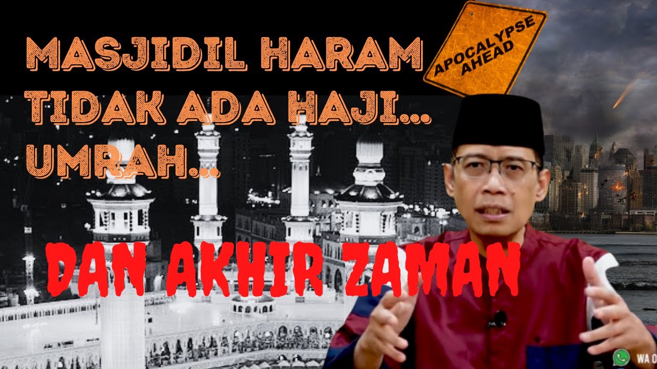 MASJIDIL HARAM TIDAK ADA HAJI...UMRAH..... DAN AKHIR ZAMAN - RUANG USTADZ DHANU