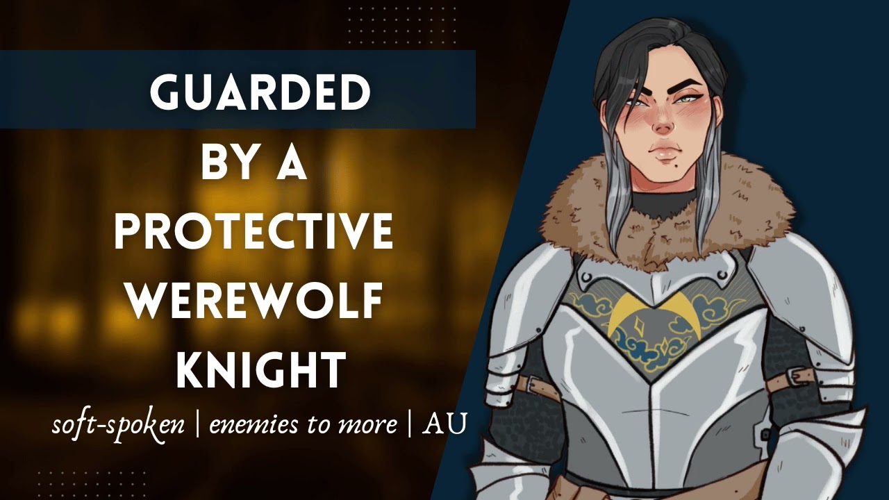 ASMR │ AU │ Guarded by a Protective Werewolf Knight (F4A)
