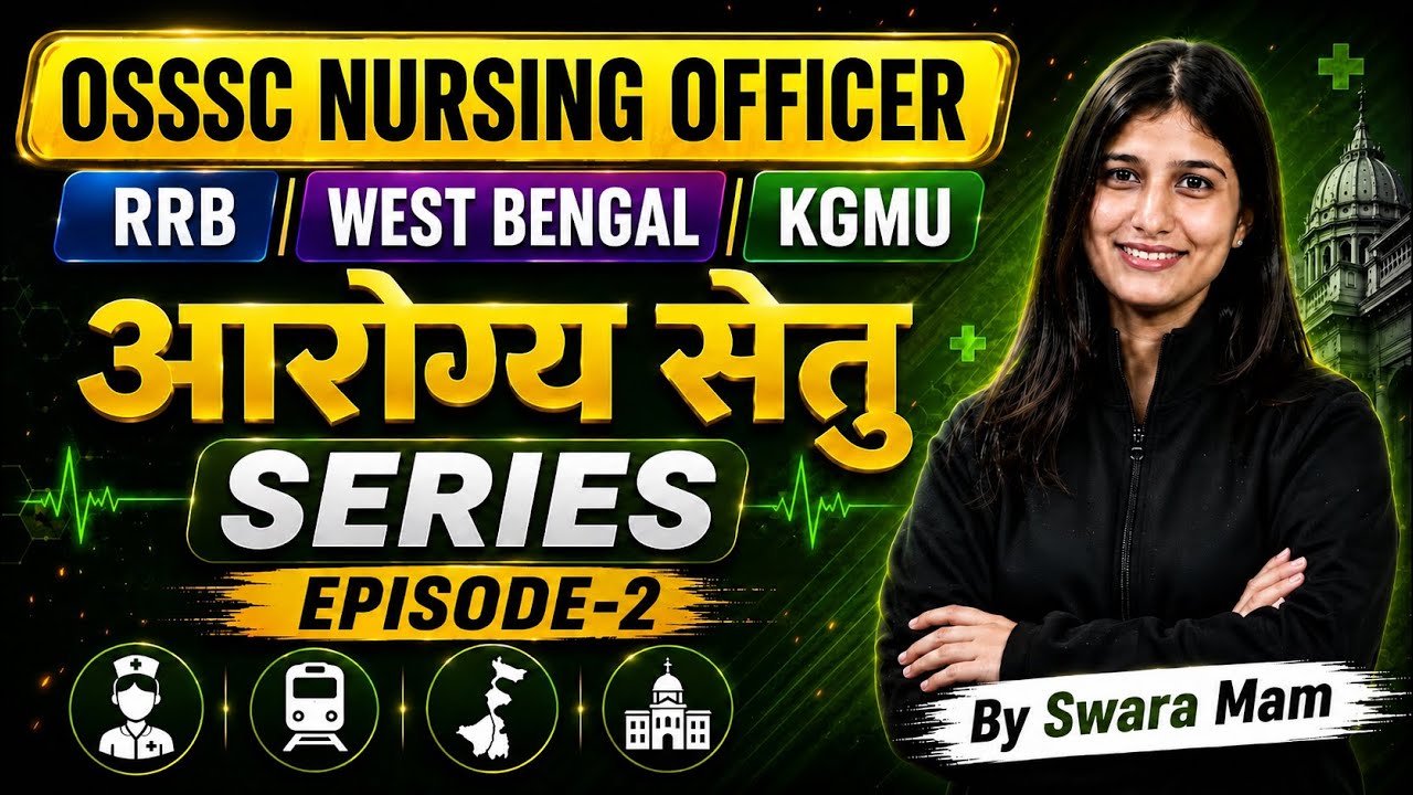OSSSC Nursing Officer 2026 | OSSSC Nursing Officer/RRB/West Bengal/KGMU Class #2 | By Swara Ma'am