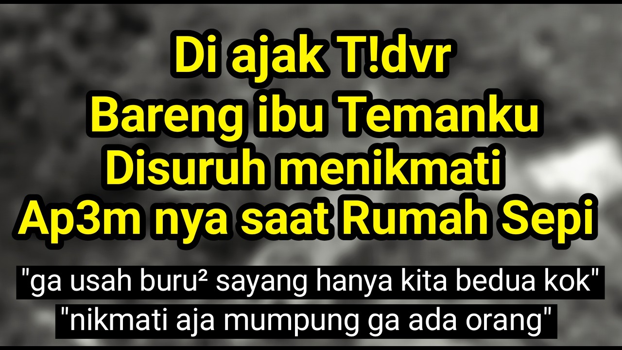 Kisah Nyata | Kaget Saat Ibu Temanku Menarik Tanganku dan Memintaku Menemaninya Malam Itu