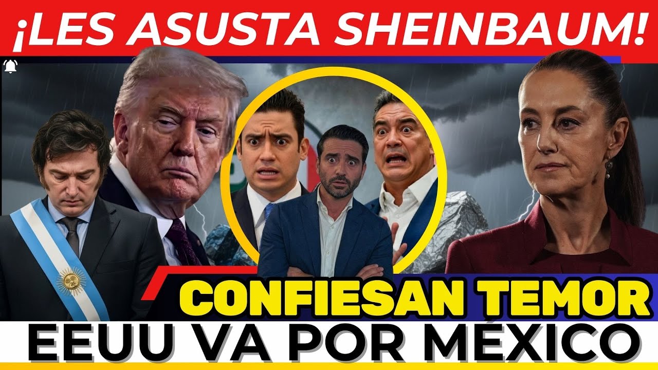 ¡LA DERECHA SE EXHIBE! Tiene MIEDO de Sheinbaum EEUU va por ARGENTINA, México ya está en la LISTA.