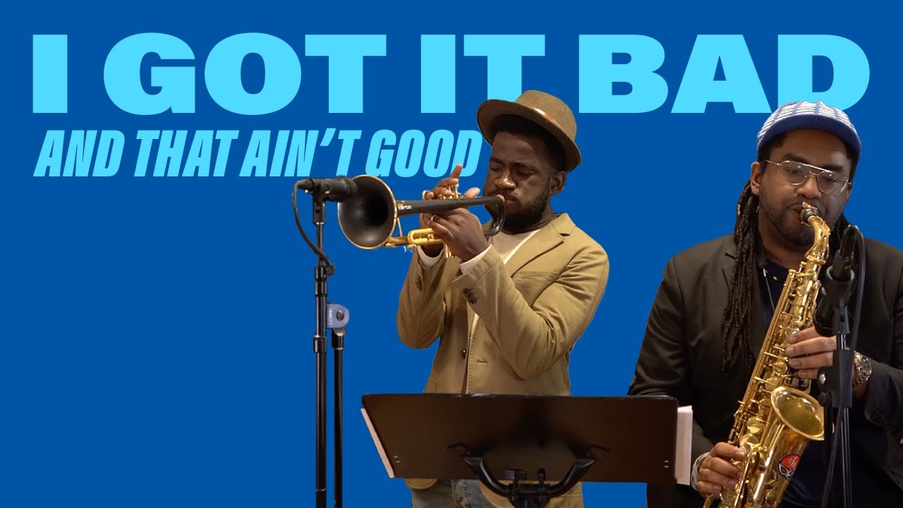 I Got It Bad (And That Ain't Good) w/ Giveton Gelin and Patrick Bartley
