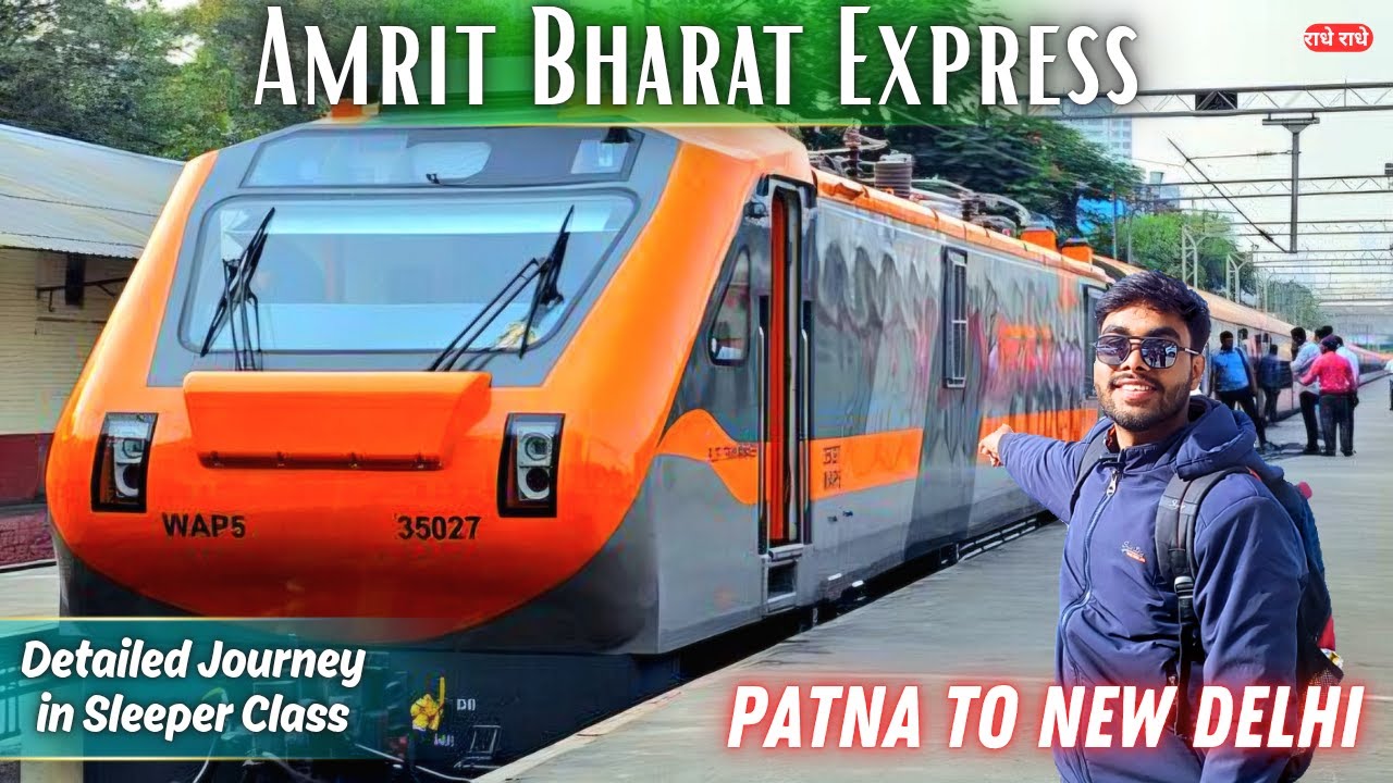 Amrit Bharat Express 🇮🇳 Detailed Train Journey | Patna To New Delhi by 22361 Amrit Bharat Sleeper