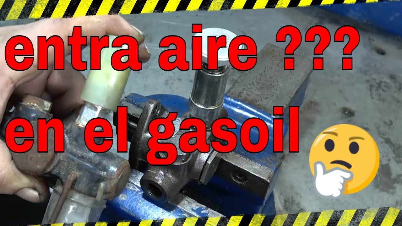 entrada de aire en el motor Diesel reparar bombin de gasoil