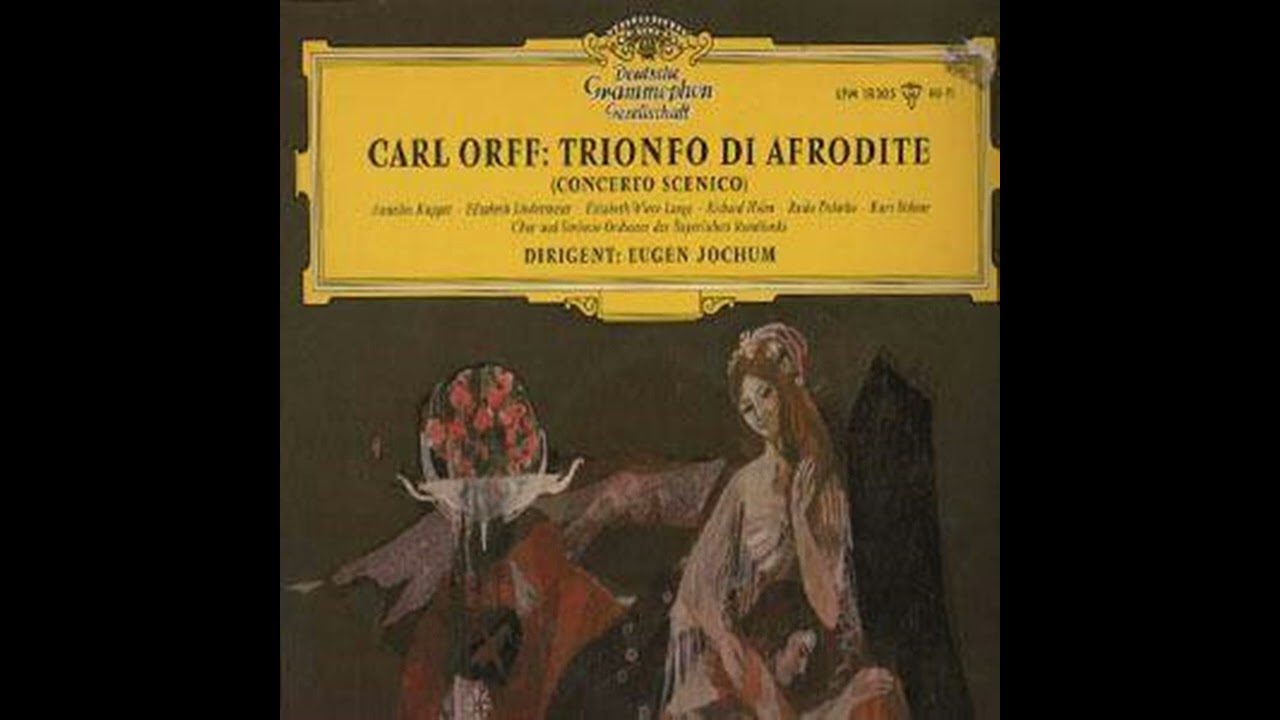 Carl Orff- Trionfo di Afrodite