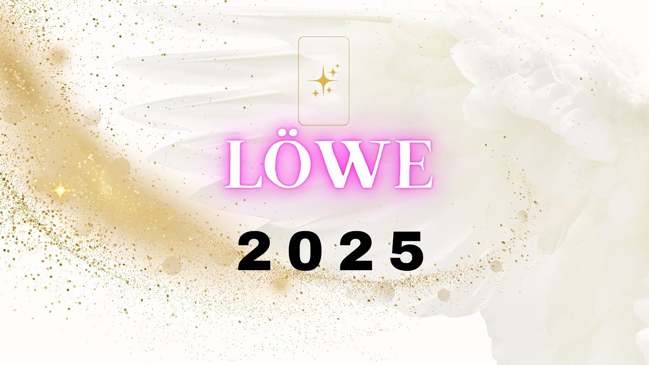 LÖWE 2025 ♌️ 