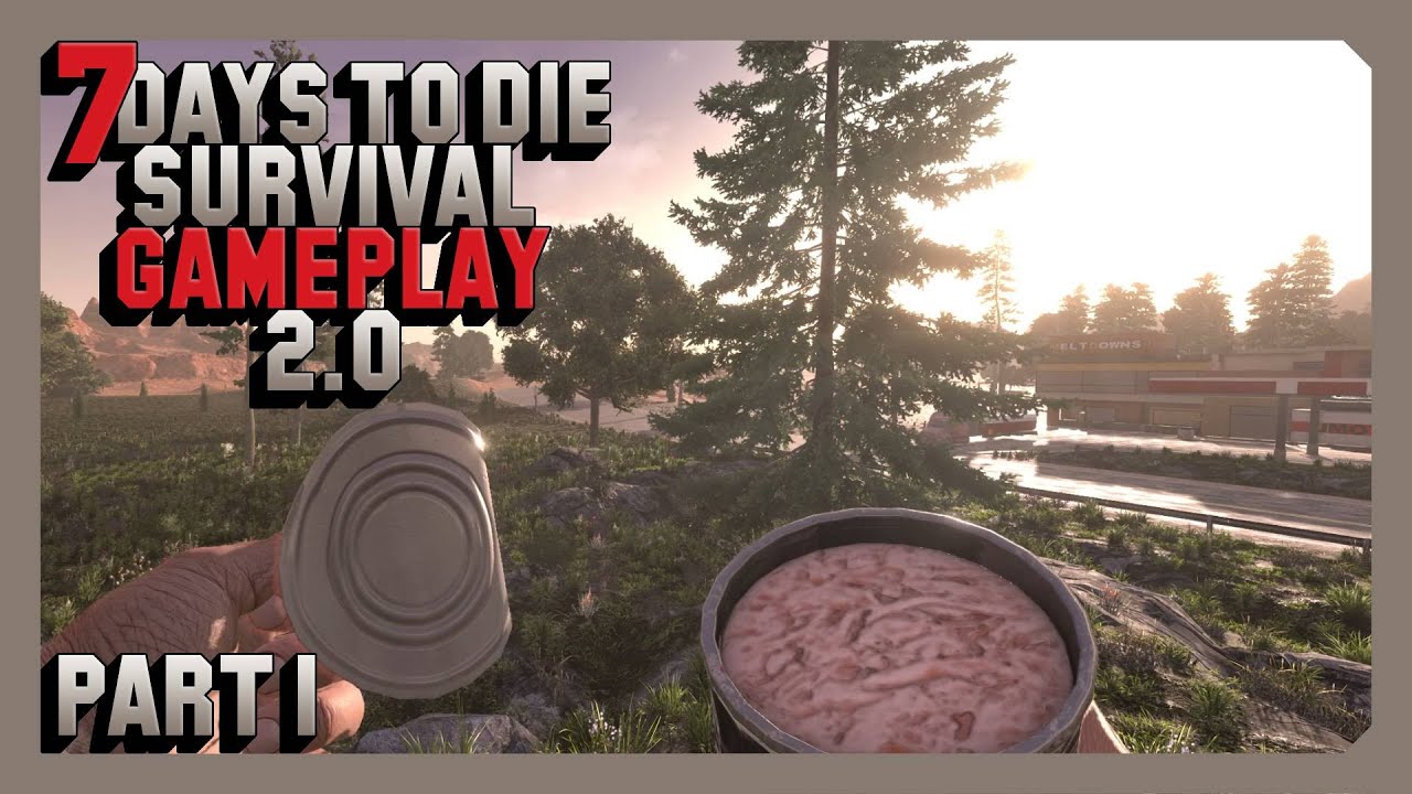 7 Days To Die Survival Gameplay 2.0 - Part 1