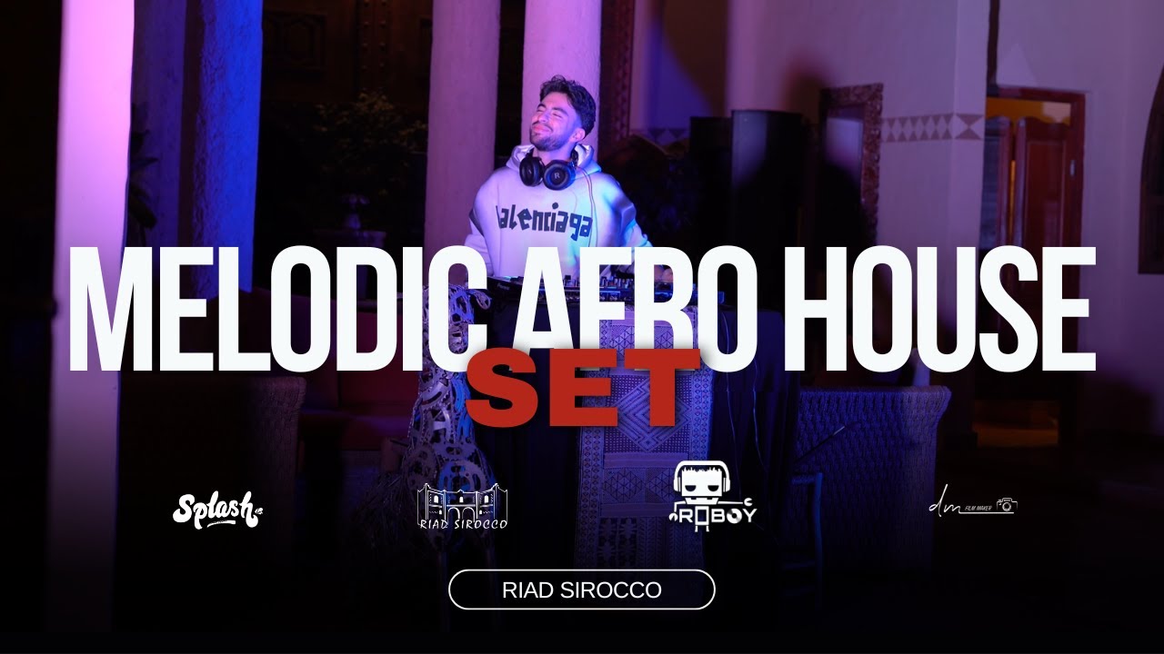 RoBoy - Melodic Afro House Set at Riad Sirocco Marrakech (Full Set)