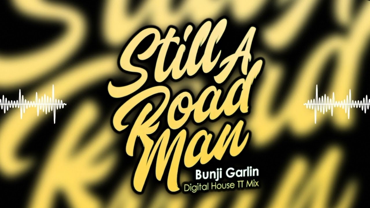 STILL A ROAD MAN • Digital House TT Mix