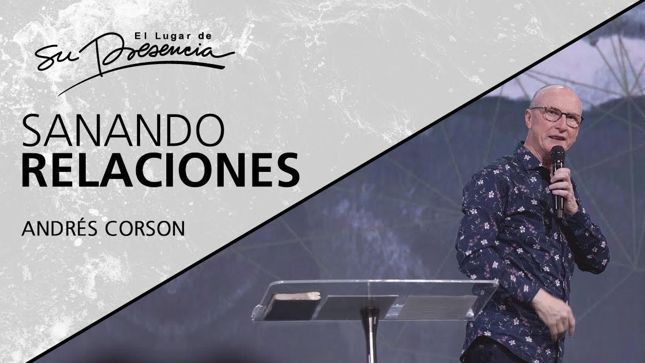 📺 Sanando relaciones - @Andrés Corson - 8 Diciembre 2019