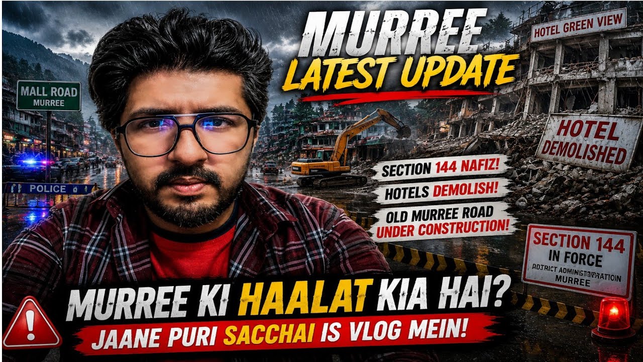 Murree Mall Road Latest Update | Section 144 and Road Conditions | Hotels Demolished | Asad Routes