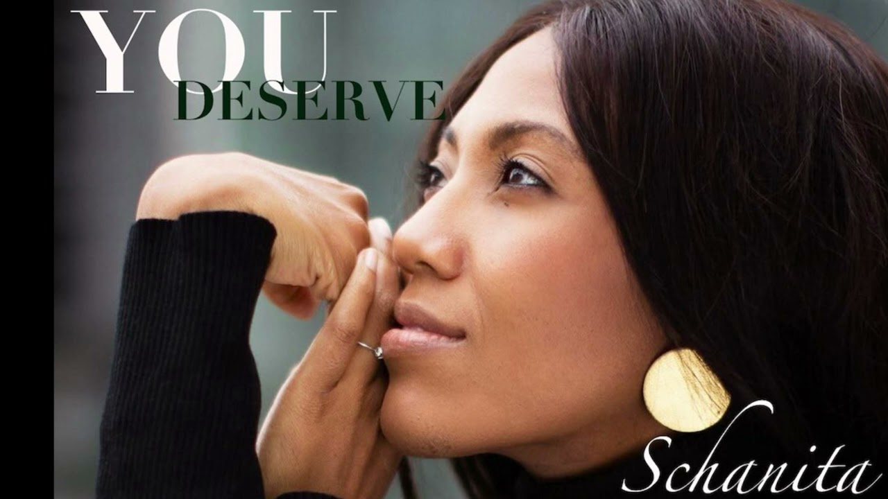 You Deserve by Schanita