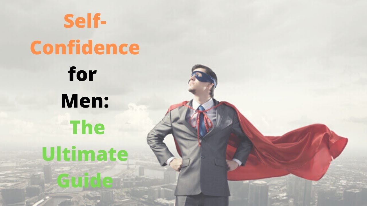 Self confidence for men: The ultimate guide| Public Answer