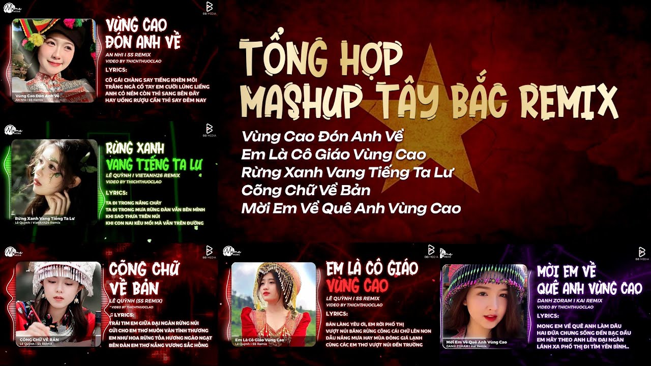 TỔNG HỢP MASHUP NHẠC TÂY BẮC REMIX - Em Là Cô Giáo Vùng Cao, Vùng Cao Đón Anh Về, Cõng Chữ Về Bản