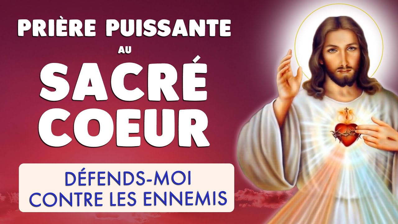 🙏 Puissante Prière au Sacré Coeur 🙏 Défends-moi contre les ennemis