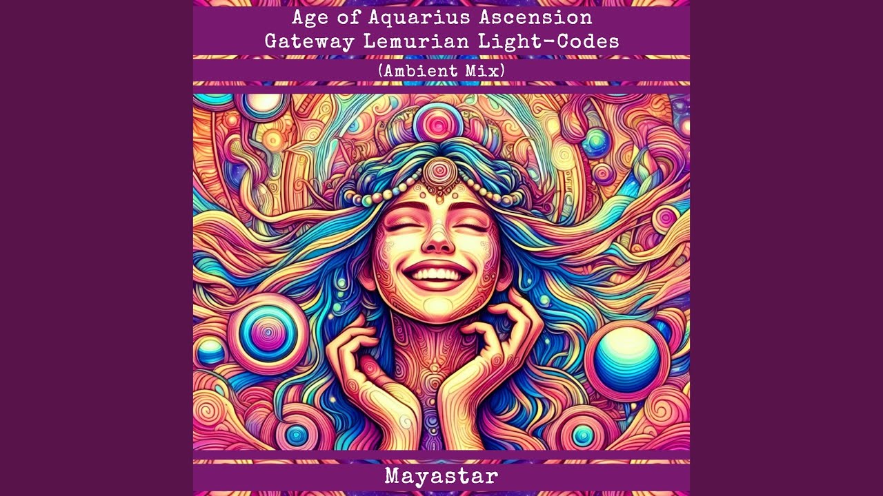 Age of Aquarius Ascension Gateway Lemurian Light-Codes (Ambient Mix)