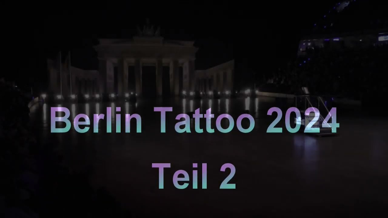 Berlin Tattoo 2024 Teil 2