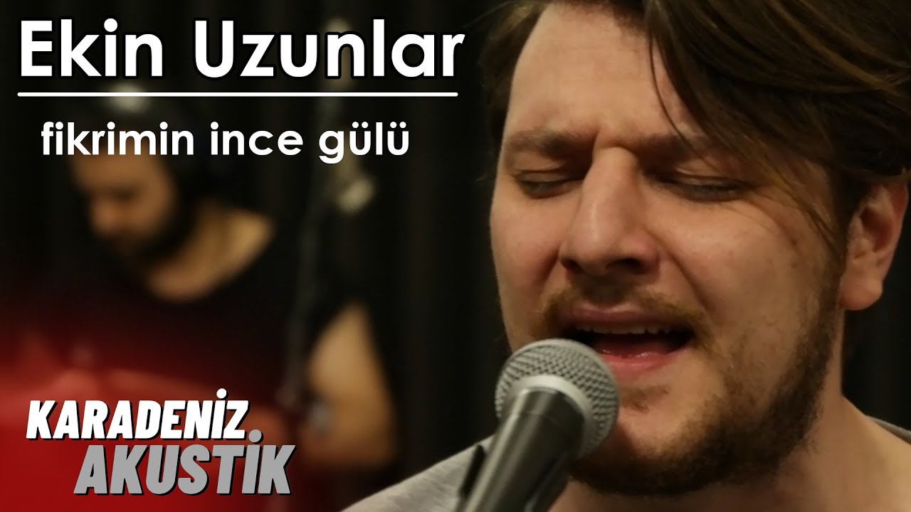 Ekin Uzunlar - Fikrimin İnce Gülü #KaradenizAkustik