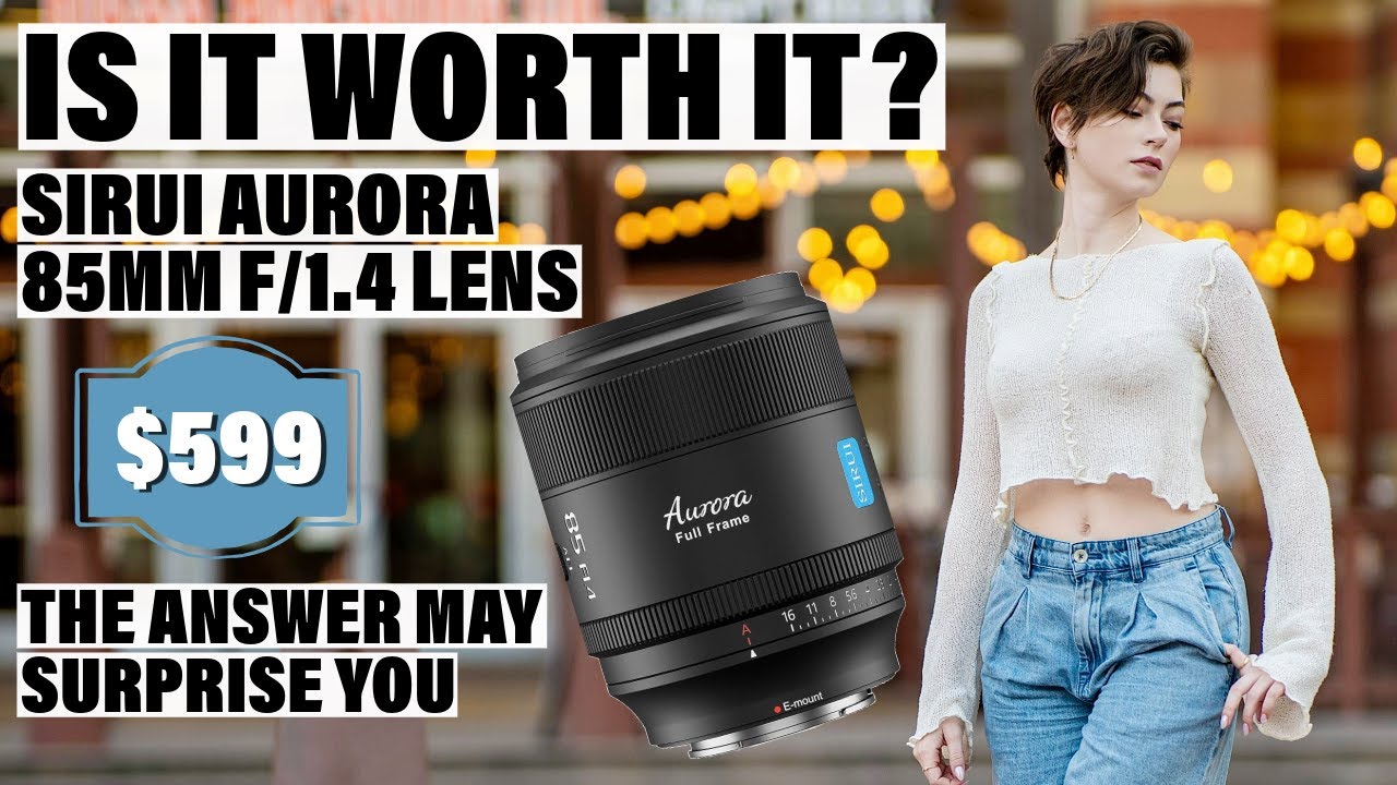 Is the SIRUI AURORA 85mm F1.4 lens worth the price?  | Mark Wallace | Exploring Photography