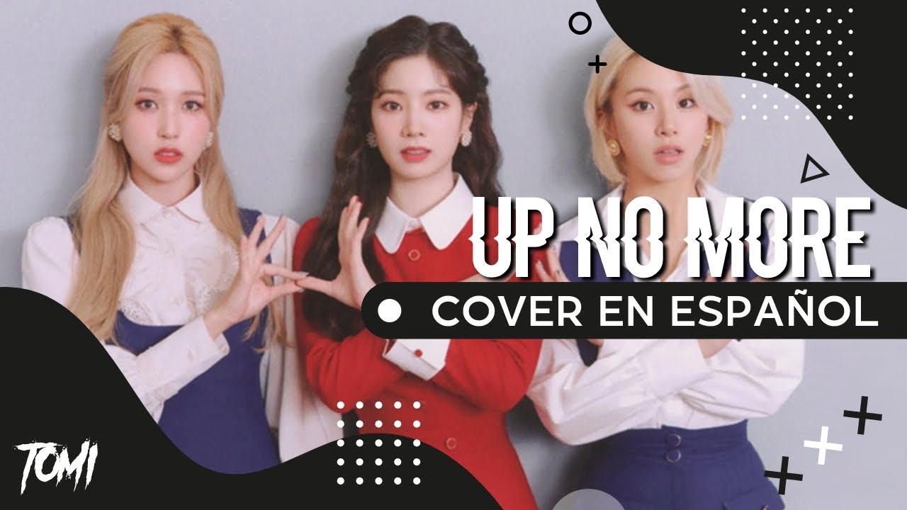 Up No More ❰Twice❱ Male Cover Español | Tomi