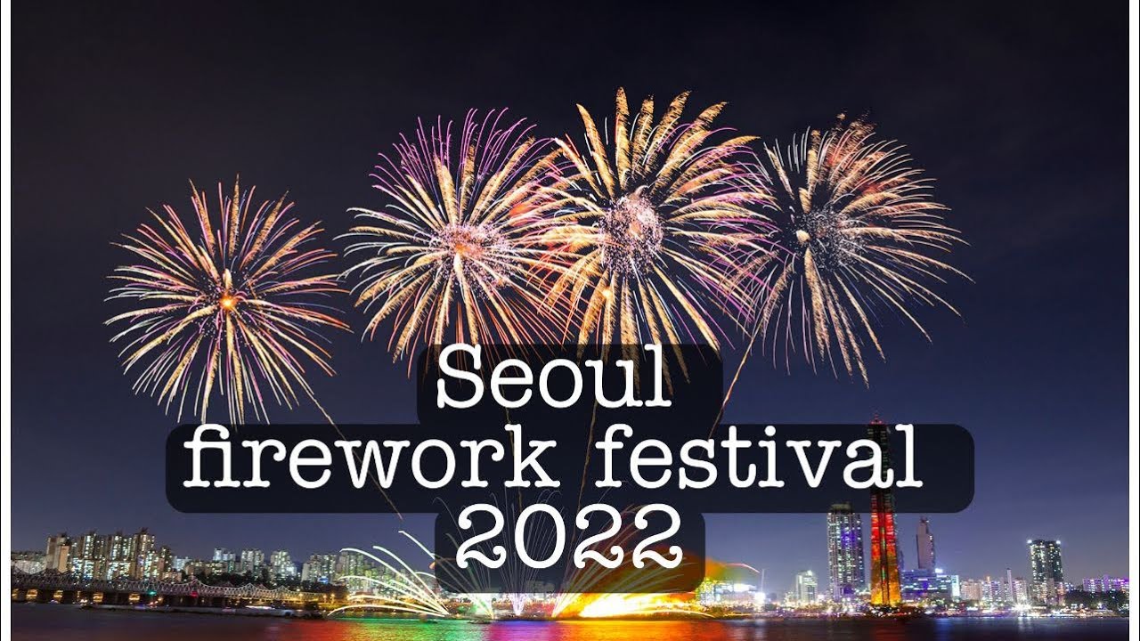یاری ئاگرینی ئەمسال ۲٠۲۲ شاری سیۆلی باشوری كۆریا 🇰🇷🎆🎇🌉🌃🏙️🌠🌆