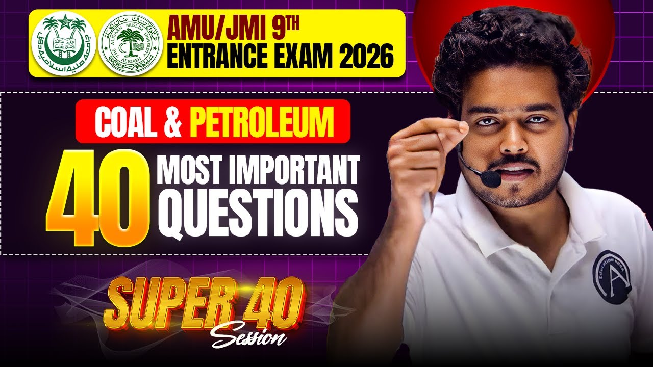 Coal & Petroleum | Super 40 Practice Session | AMU/JMI Class 9th Entrance Exam 2026