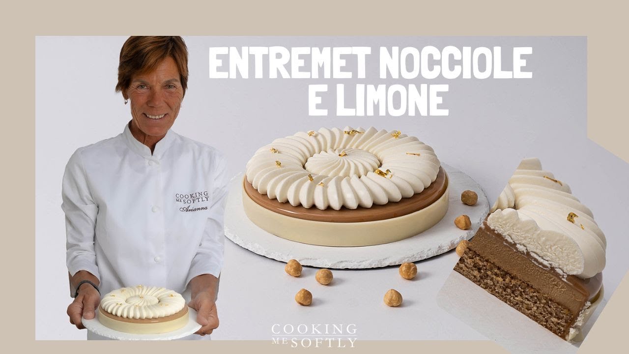 Entremet nocciole e limone - dolce goloso