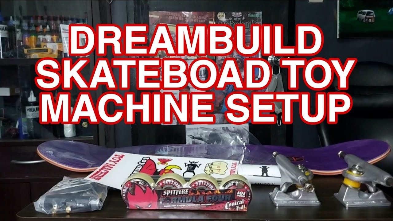 DREAM BUILD SKATEBOARD TOY MACHINE SET UP