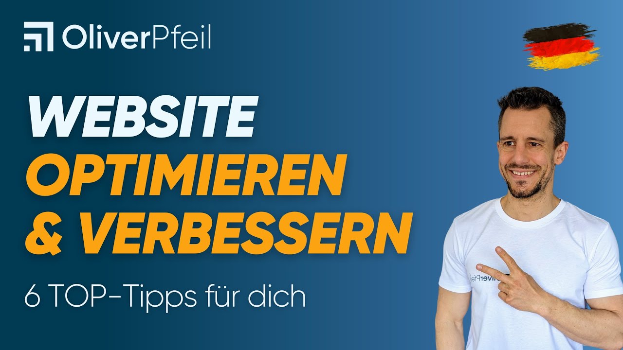 Website optimieren und verbessern: 6 TOP-Tipps f&uuml;r dich 💪 🇩🇪
